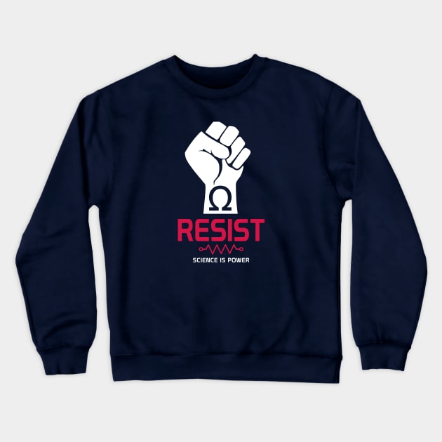 Resist T-Shirt: Science is Power Crewneck Sweatshirt by Boots